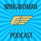 Wing Woman Podcast