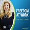 The Freedom at Work Podcast with Traci Fenton