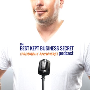 Your Best Kept Business Secret Podcast, Ep53: 10 Things Your Customers Hate About You
