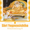 Shri Yogavasishtha - Sant Shri Asharamji Bapu Shri Yogavasishtha