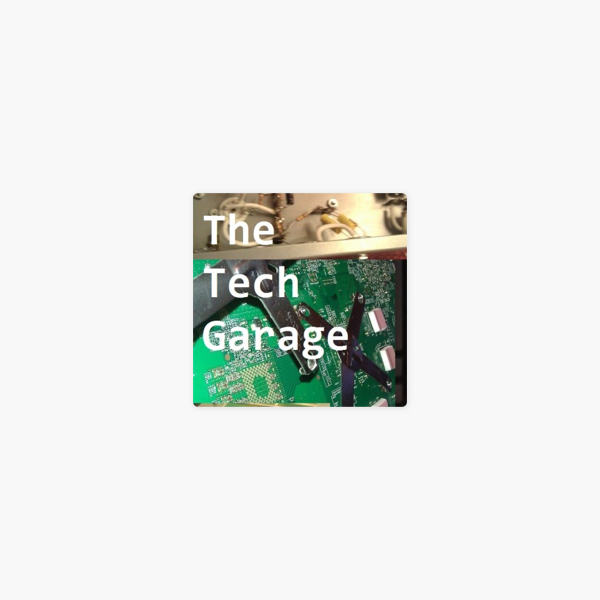 The Tech Garage On Apple Podcasts The Tech Garage On Apple Podcasts