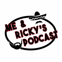 Me and Ricky's Podcast podcast