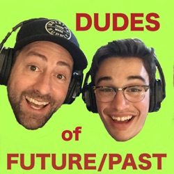 Dudes of Future/Past