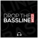 Drop the Bassline Podcast