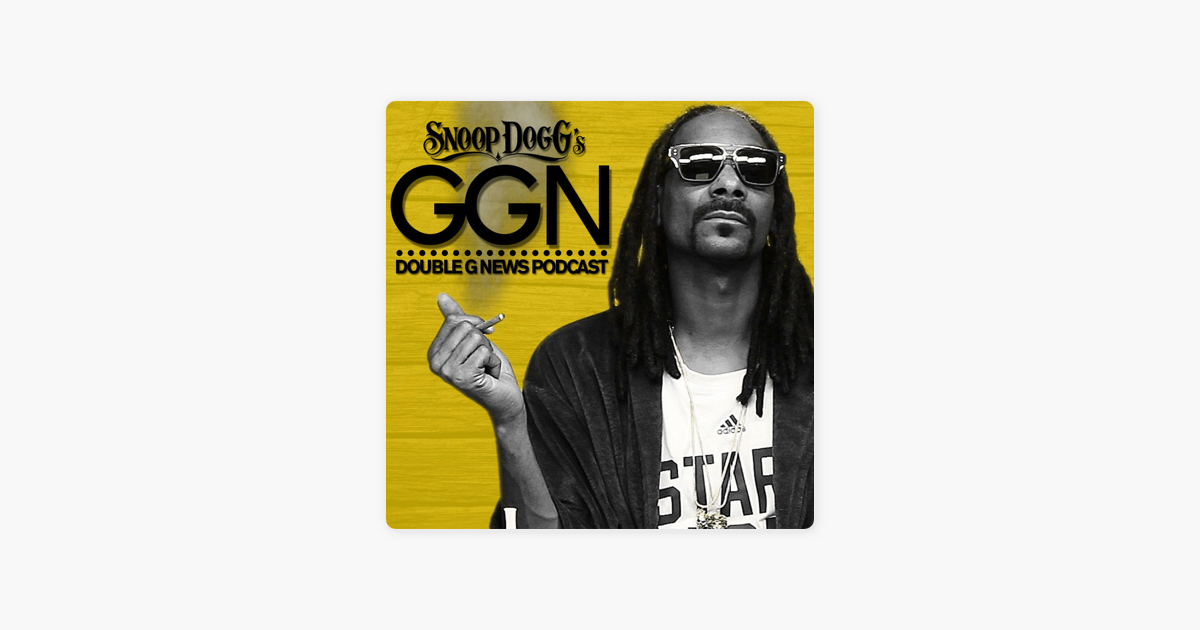 Snoop Dogg S Ggn Podcast Auf Apple Podcasts