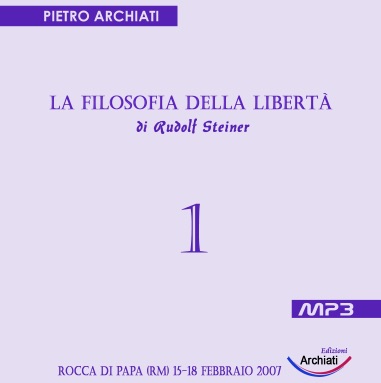 La Filosofia della Libertà di Rudolf Steiner - 1° seminario - Rocca di Papa (RM), dal 15 al 18 febbraio 2007