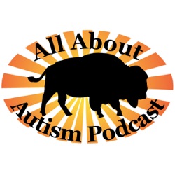 All About Autism Podcast 112: Thinking About the Unthinkable