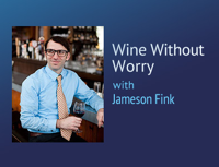 Wine Without Worry – Jameson Fink podcast
