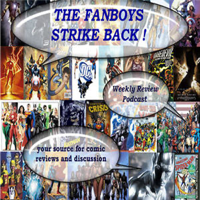 Fanboys Strike Back Weekly Review Podcast podcast