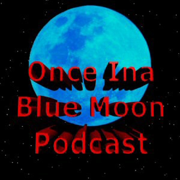 Artwork for Once Ina Blue Moon Podcast