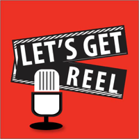 Let's Get Reel podcast
