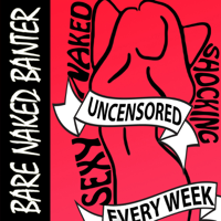 Bare Naked Banter podcast