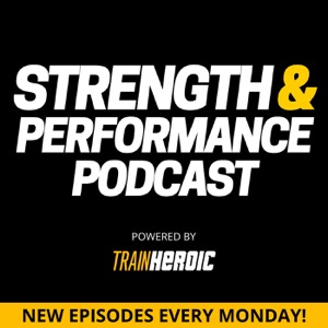 Strength and Performance Podcast: Weekly In-Depth Interviews With Leading Strength and Conditioning Experts