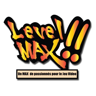 Les Podcasts de Level MAX Les Podcasts de Level MAX