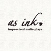 As Ink - Improvised Radio Plays artwork