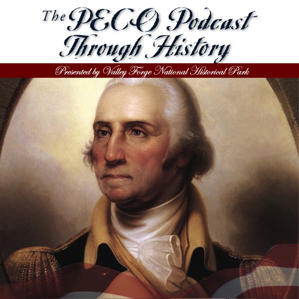 Valley Forge and PECO Podcasts Through History Artwork