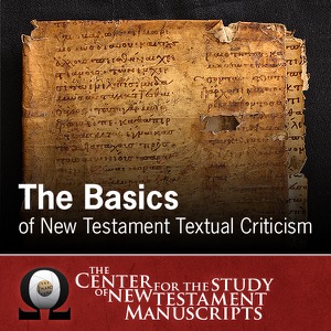 The Basics of New Testament Textual Criticism