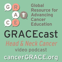 GRACEcast Head and Neck Cancer Video NEW