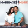 Marriage More Podcast - Making Your Marriage More - Relationships | Couples | Intimacy | Christian | artwork