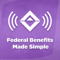 Federal Benefits Made Simple Podcast