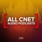 All CNET Audio Podcasts