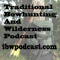 Traditional Bowhunting and Wilderness Podcast