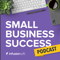 The Small Business Success Podcast, by Infusionsoft