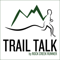 Trail Talk by Rock Creek Runner