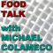 Food Talk with Mike Colameco