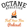 Octane Athletics Training Systems Fuel Your Fire Podcast artwork