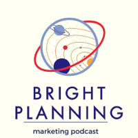Bright Planning - Weekly Marketing Strategies podcast