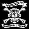 Drawing Dead Hearthstone Cast – PowerCreeps artwork