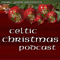 Celtic Christmas Podcast