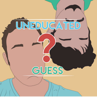 Uneducated Guess podcast