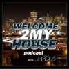 Welcome 2 My House Podcast artwork