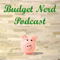 Budget Nerd Podcast