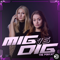 Mig vs. Dig podcast
