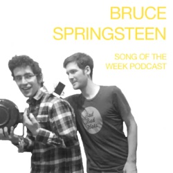 Bruce Springsteen Song of the Week Podcast