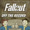 Fallout Off the Record - A Fallout Podcast