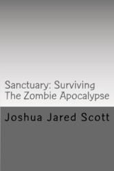 Sanctuary: Surviving The Zombie Apocalypse