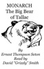 MONARCH: the Big Bear of Tallac, by Ernest Thompson Seton artwork