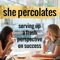 She Percolates with Jen Hatzung & Danielle Spurge