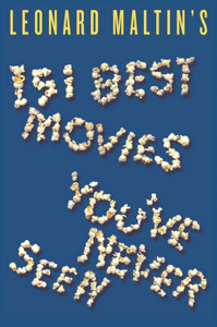 Leonard Maltin's 151 Best Movies You've Never Seen - Leonard Maltin Leonard Maltin's 151 Best Movies You've Never Seen - Leonard Maltin