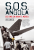 SOS Angola - Os dias da Ponte Aérea - Rita Garcia
