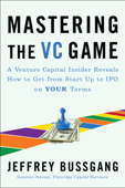 Mastering the VC Game - Jeffrey Bussgang