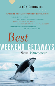 Best Weekend Getaways from Vancouver - Jack Christie Best Weekend Getaways from Vancouver - Jack Christie