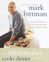 Mark Bittman - The Minimalist Cooks Dinner artwork