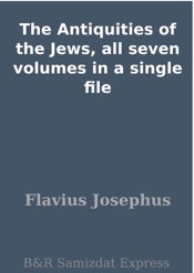 The Antiquities of the Jews, all seven volumes in a single file