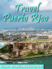 Puerto Rico: Illustrated Travel Guide, Spanish Phrasebook and Maps. Incl: Old San Juan (Mobi Travel) - MobileReference Cover Art