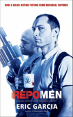 Repo Men - Eric Garcia